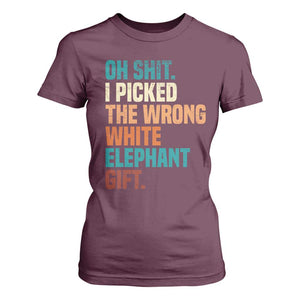 Oh Shit I Picked The Wrong White Elephant Gift T Shirt For Women Funny Retro Christmas Gift Exchange TS11 Maroon Print Your Wear