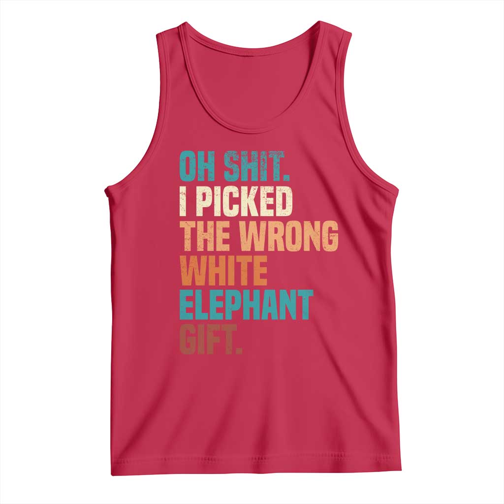 Oh Shit I Picked The Wrong White Elephant Gift Tank Top Funny Retro Christmas Gift Exchange TS11 Red Print Your Wear