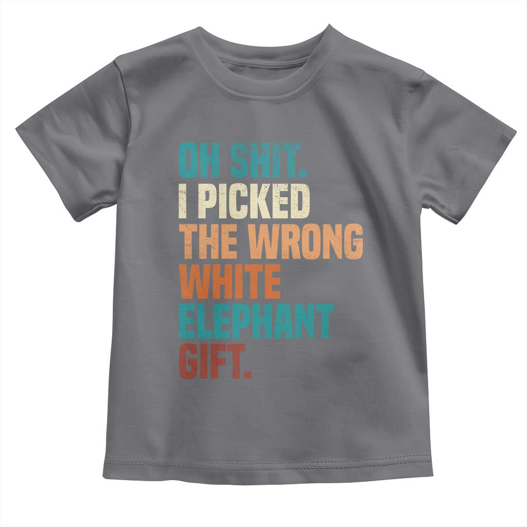Oh Shit I Picked The Wrong White Elephant Gift Toddler T Shirt Funny Retro Christmas Gift Exchange TS11 Charcoal Print Your Wear