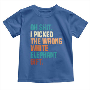 Oh Shit I Picked The Wrong White Elephant Gift Toddler T Shirt Funny Retro Christmas Gift Exchange TS11 Royal Blue Print Your Wear