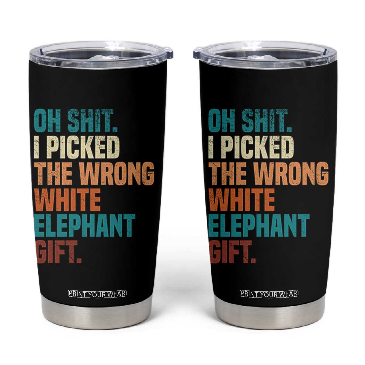 Oh Shit I Picked The Wrong White Elephant Gift Tumbler Cup Funny Retro Christmas Gift Exchange TS11 Black Print Your Wear