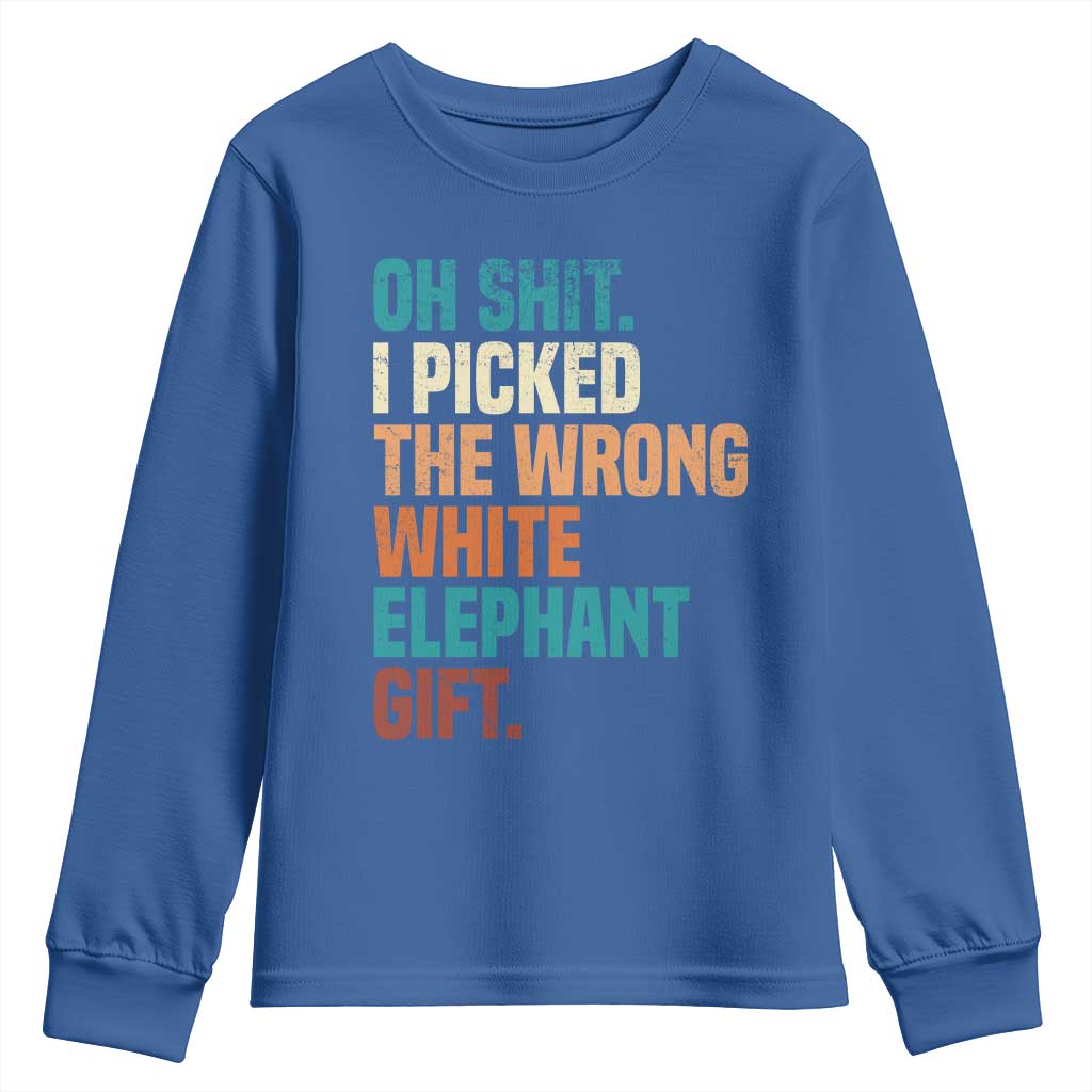 Oh Shit I Picked The Wrong White Elephant Gift Youth Sweatshirt Funny Retro Christmas Gift Exchange TS11 Royal Blue Print Your Wear