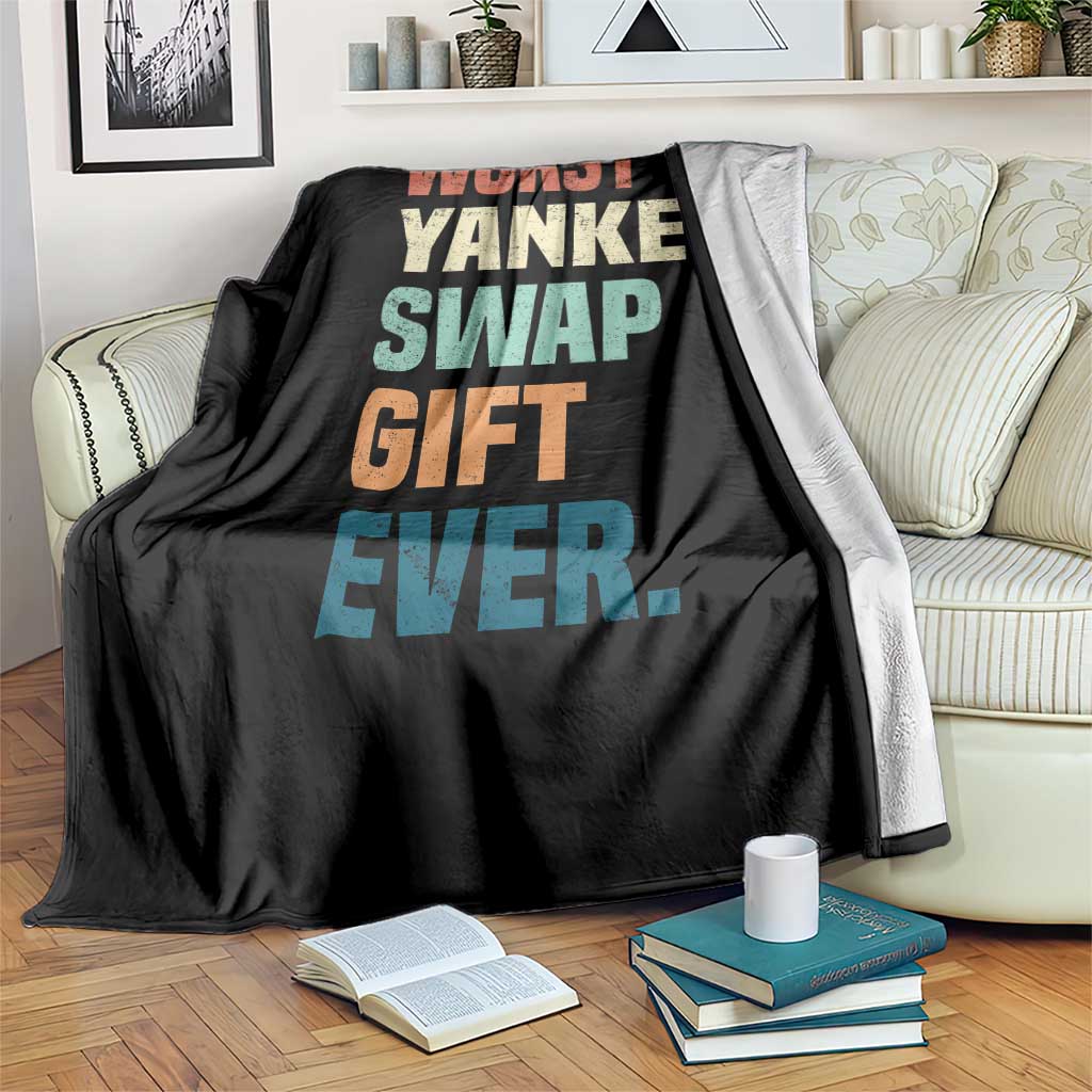 Funny Worst Yankee Swap Gift Ever Throw Blanket Christmas Gift Exchange Game TS11 Print Your Wear