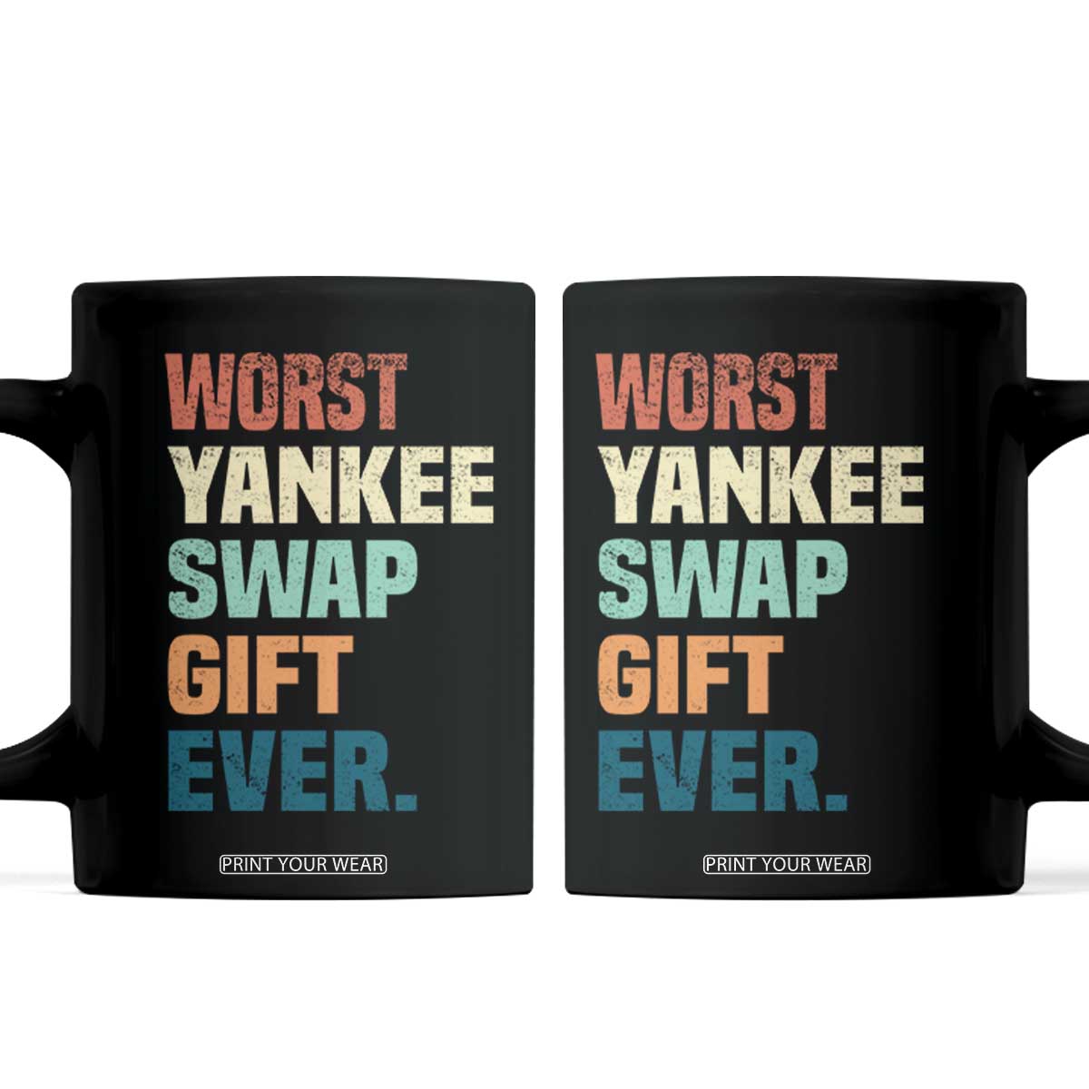 Funny Worst Yankee Swap Gift Ever Coffee Mug Christmas Gift Exchange Game TS11 Black Print Your Wear
