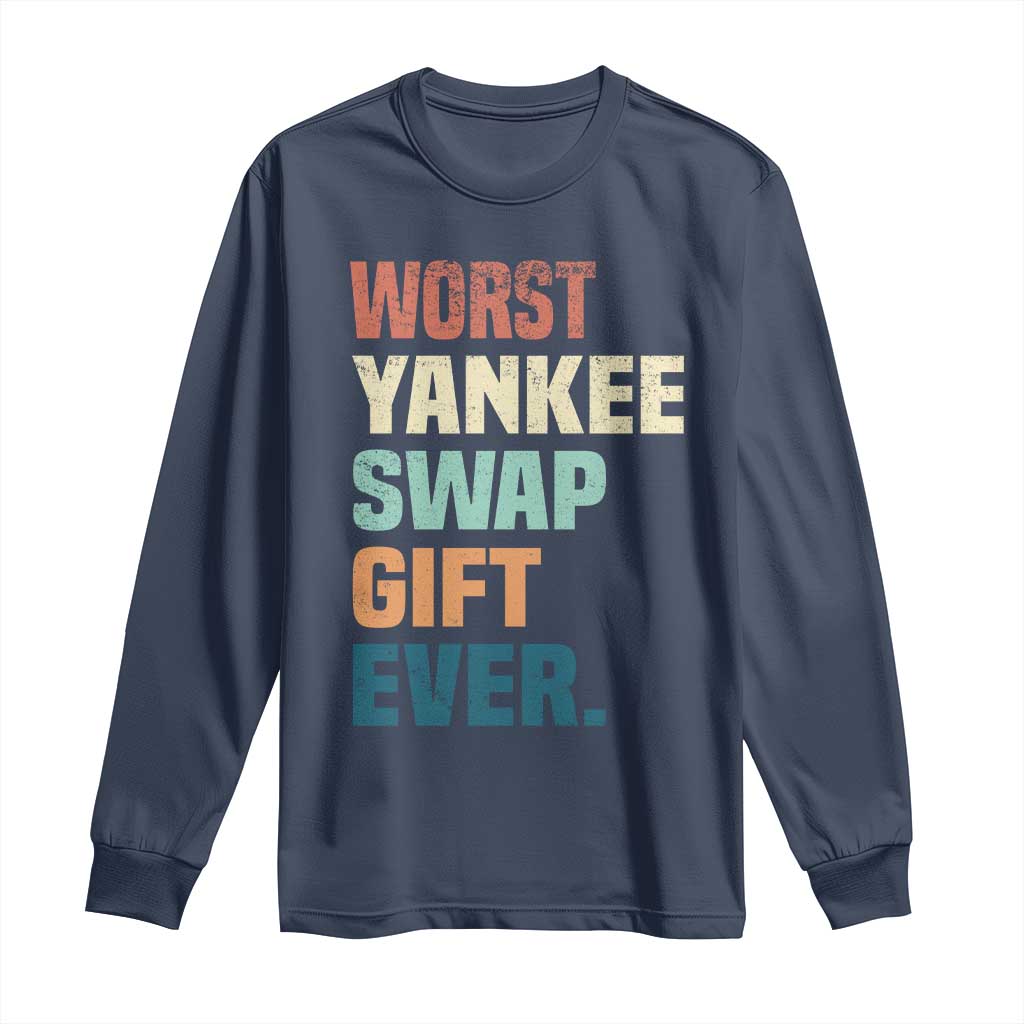 Funny Worst Yankee Swap Gift Ever Long Sleeve Shirt Christmas Gift Exchange Game TS11 Navy Print Your Wear