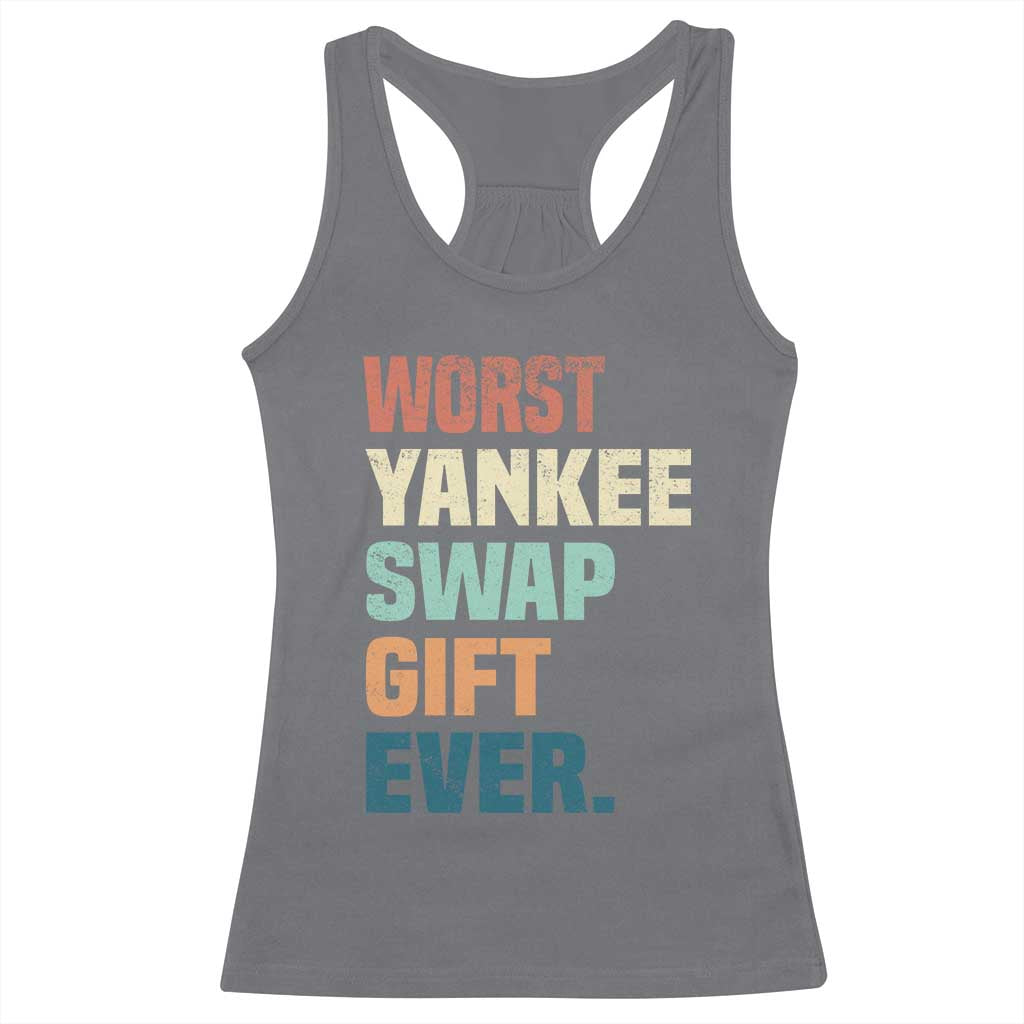 Funny Worst Yankee Swap Gift Ever Racerback Tank Top Christmas Gift Exchange Game TS11 Charcoal Print Your Wear