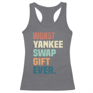Funny Worst Yankee Swap Gift Ever Racerback Tank Top Christmas Gift Exchange Game TS11 Charcoal Print Your Wear