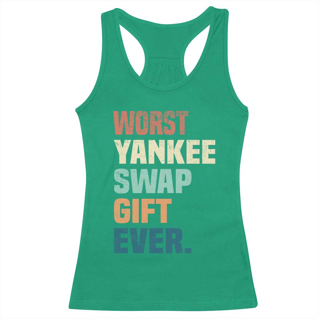 Funny Worst Yankee Swap Gift Ever Racerback Tank Top Christmas Gift Exchange Game TS11 Irish Green Print Your Wear