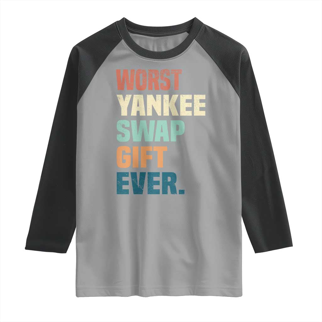 Funny Worst Yankee Swap Gift Ever Raglan Shirt Christmas Gift Exchange Game TS11 Sport Gray Black Print Your Wear