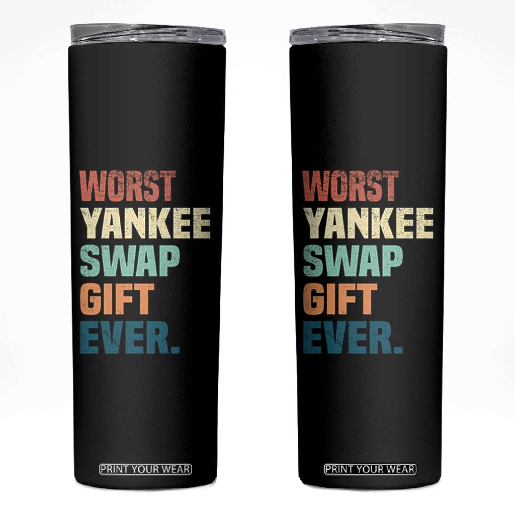 Funny Worst Yankee Swap Gift Ever Skinny Tumbler Christmas Gift Exchange Game TS11 Black Print Your Wear