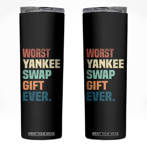 Funny Worst Yankee Swap Gift Ever Skinny Tumbler Christmas Gift Exchange Game TS11 Black Print Your Wear