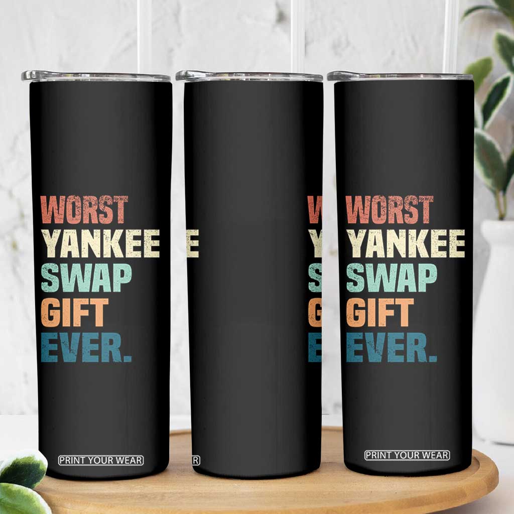 Funny Worst Yankee Swap Gift Ever Skinny Tumbler Christmas Gift Exchange Game TS11 Print Your Wear