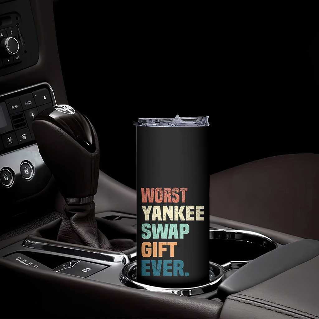 Funny Worst Yankee Swap Gift Ever Skinny Tumbler Christmas Gift Exchange Game TS11 Print Your Wear