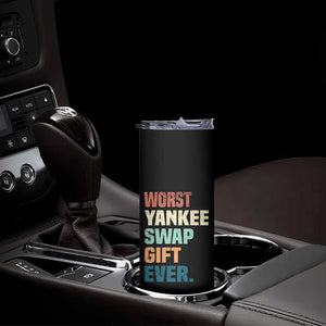 Funny Worst Yankee Swap Gift Ever Skinny Tumbler Christmas Gift Exchange Game TS11 Print Your Wear