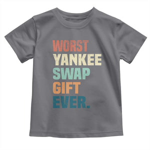 Funny Worst Yankee Swap Gift Ever Toddler T Shirt Christmas Gift Exchange Game TS11 Charcoal Print Your Wear