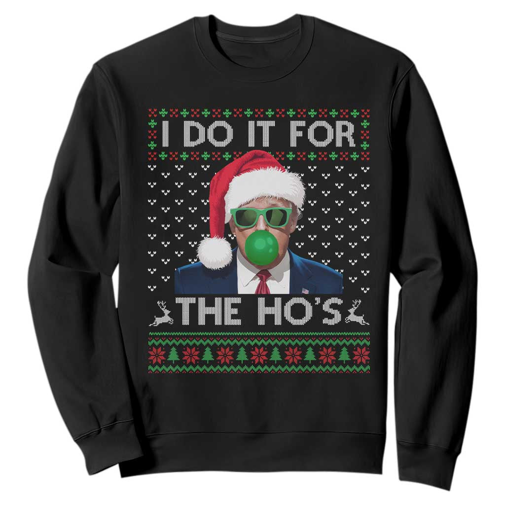 Funny Trump Christmas Sweatshirt I Do It For The Ho's Santa Trump President TS11 Black Print Your Wear
