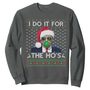 Funny Trump Christmas Sweatshirt I Do It For The Ho's Santa Trump President TS11 Dark Heather Print Your Wear