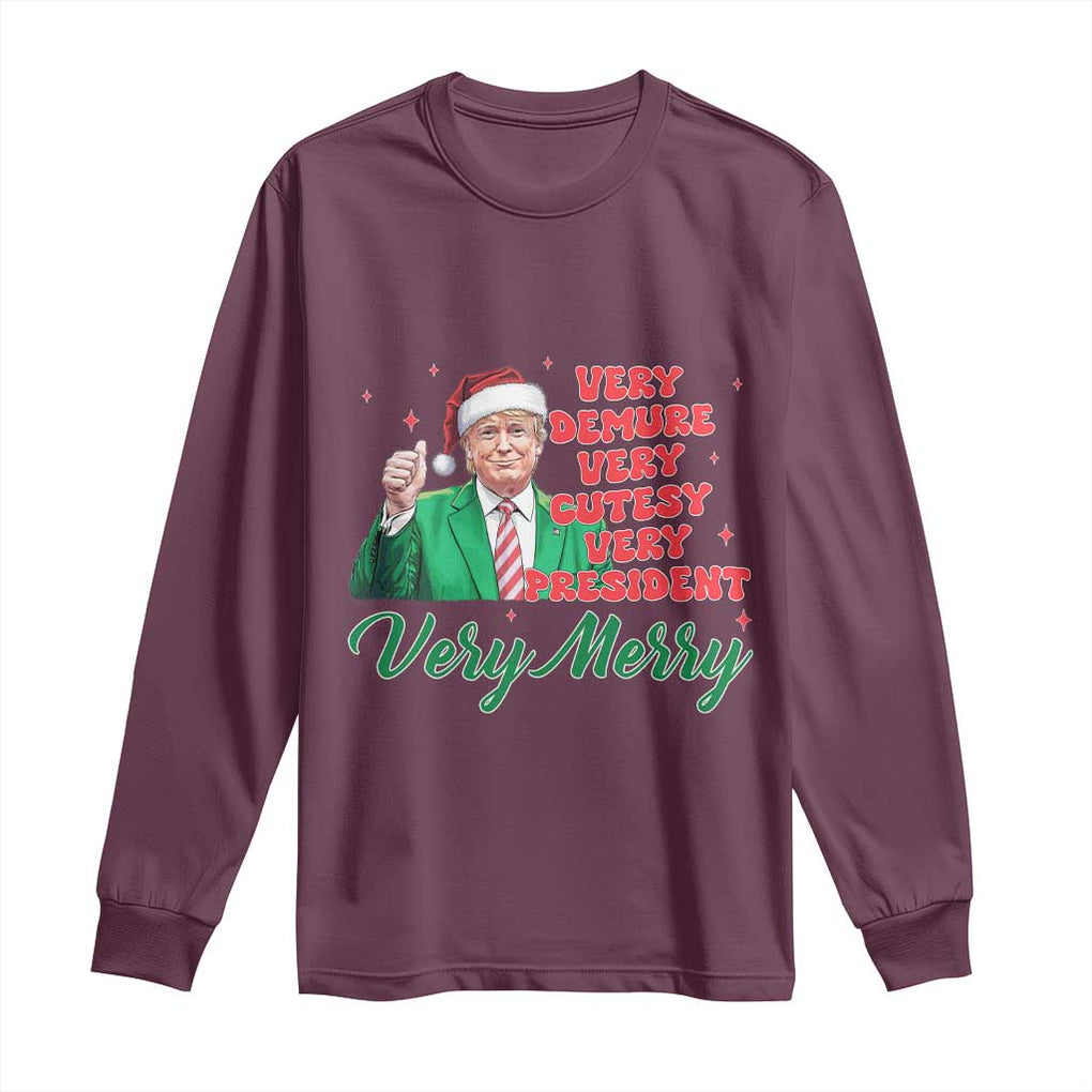 Funny Christmas Santa Trump Long Sleeve Shirt Very Demure Very Cutesy Very President Very Merry TS11 Maroon Print Your Wear