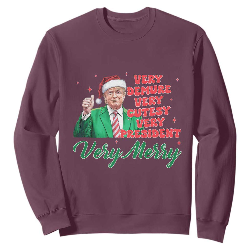 Funny Christmas Santa Trump Sweatshirt Very Demure Very Cutesy Very President Very Merry TS11 Maroon Print Your Wear