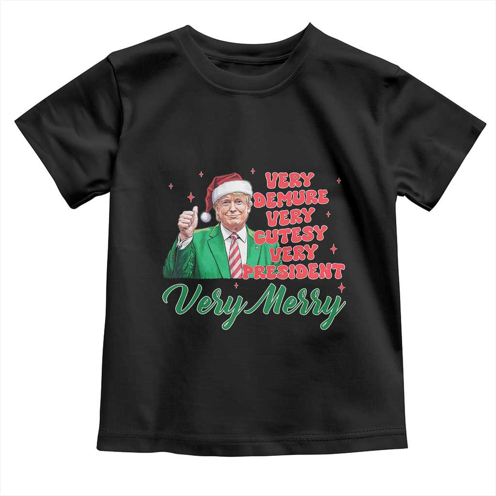 Funny Christmas Santa Trump Toddler T Shirt Very Demure Very Cutesy Very President Very Merry TS11 Black Print Your Wear