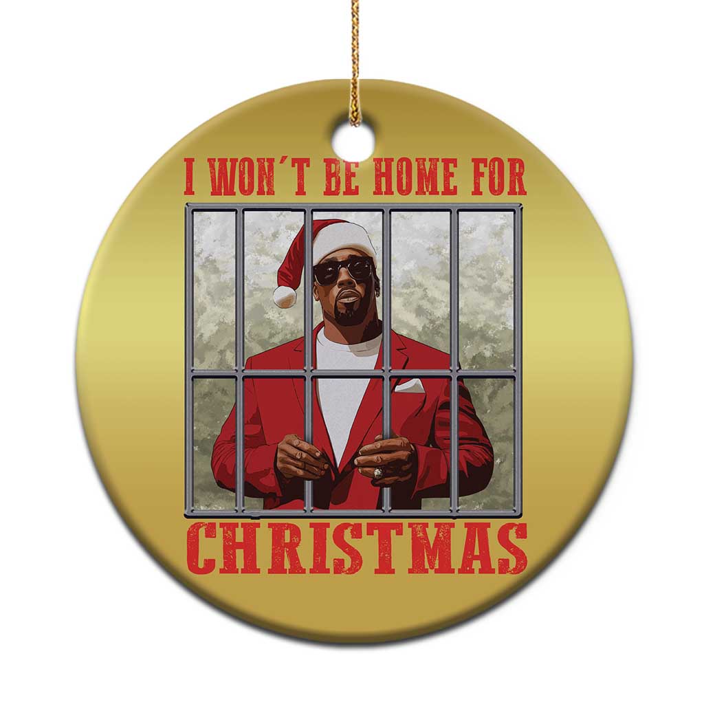 Funny Santa Diddy Xmas Christmas Ornament I Won't Be Home For Xmas TS11 Print Your Wear
