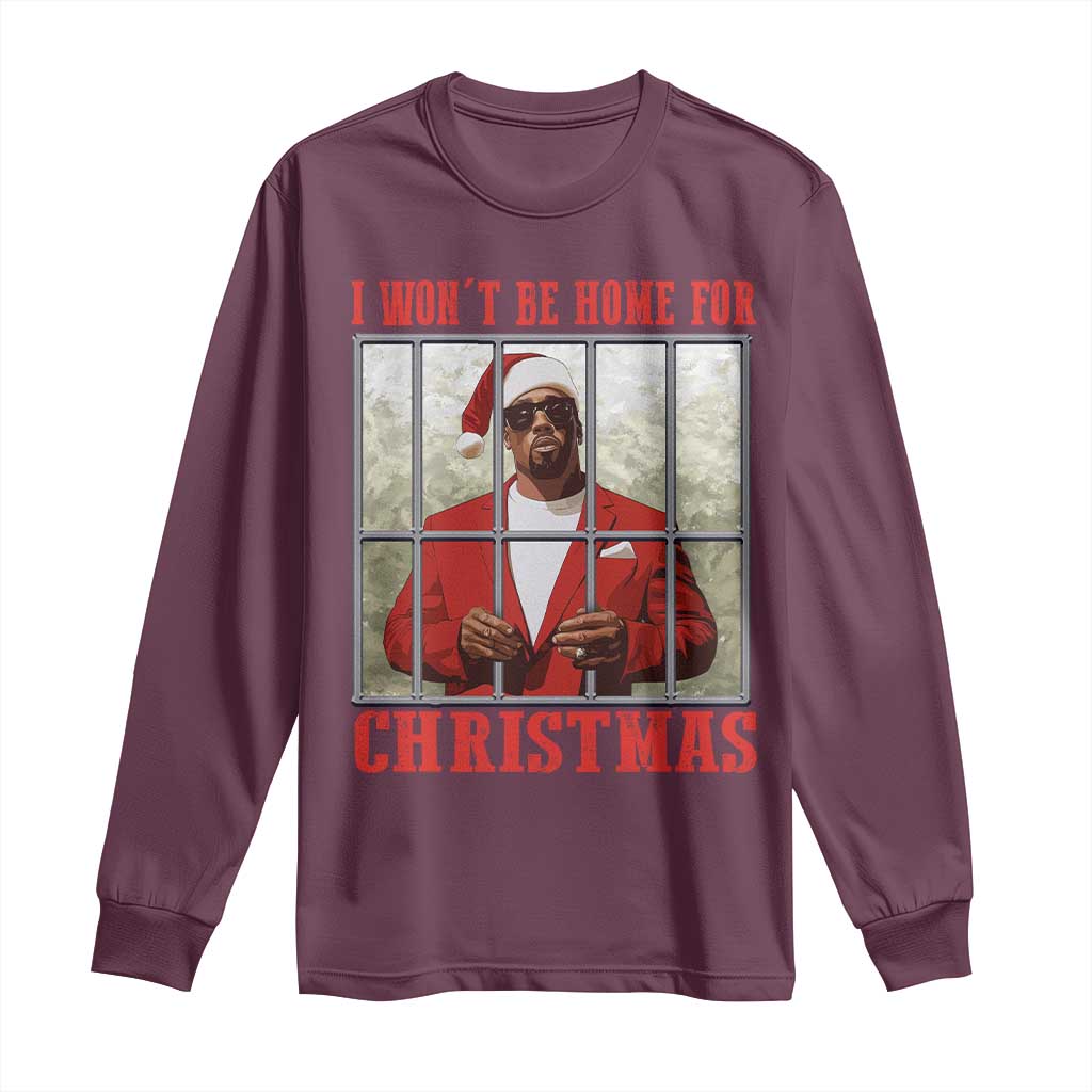 Funny Santa Diddy Christmas Long Sleeve Shirt I Won't Be Home For Xmas TS11 Maroon Print Your Wear