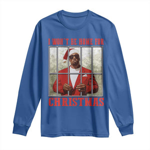 Funny Santa Diddy Christmas Long Sleeve Shirt I Won't Be Home For Xmas TS11 Royal Blue Print Your Wear