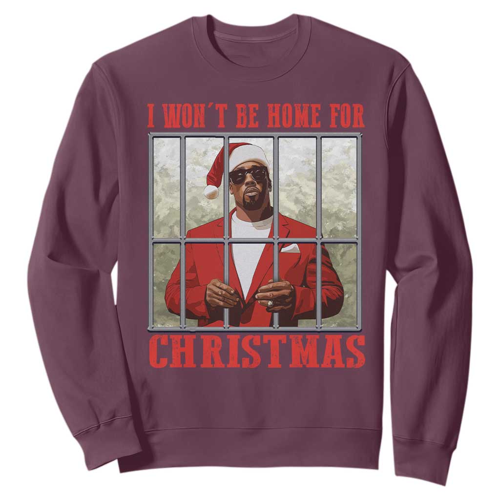 Funny Santa Diddy Christmas Sweatshirt I Won't Be Home For Xmas TS11 Maroon Print Your Wear