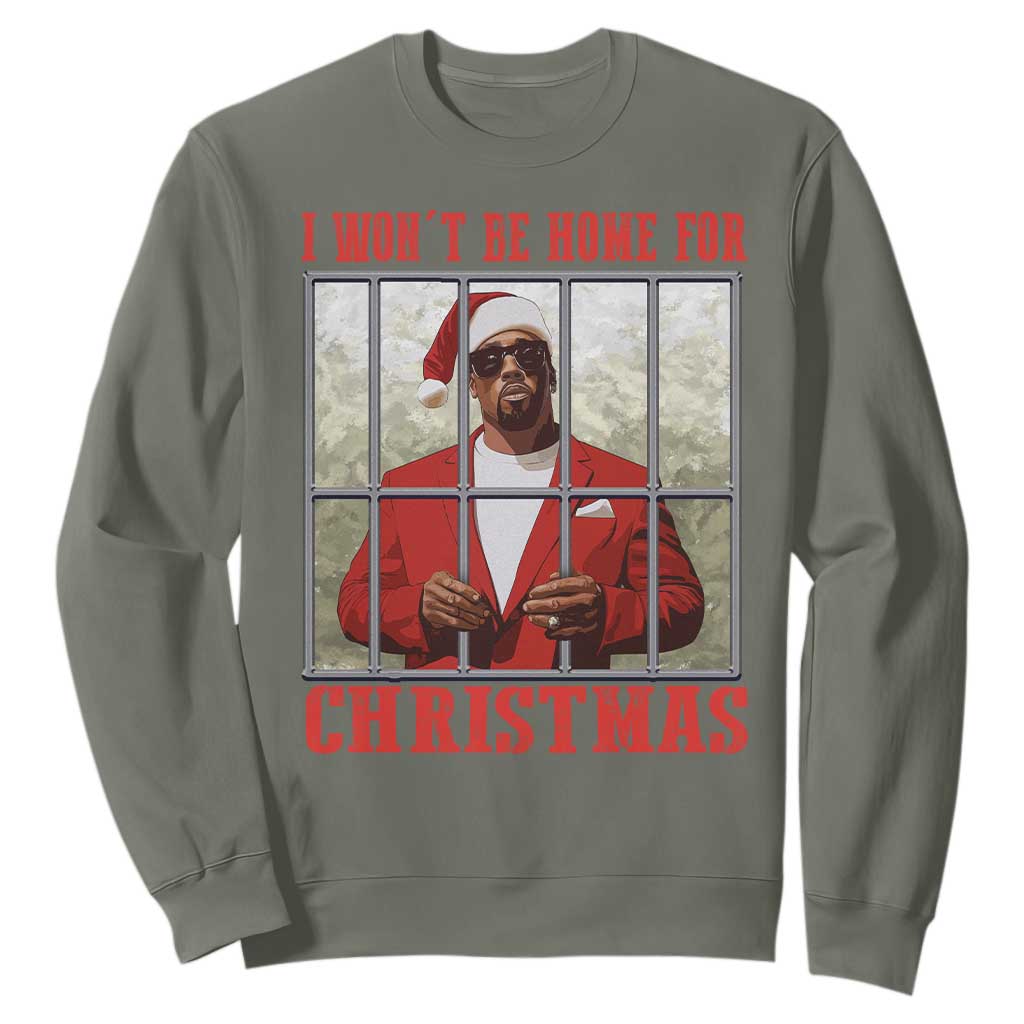 Funny Santa Diddy Christmas Sweatshirt I Won't Be Home For Xmas TS11 Military Green Print Your Wear