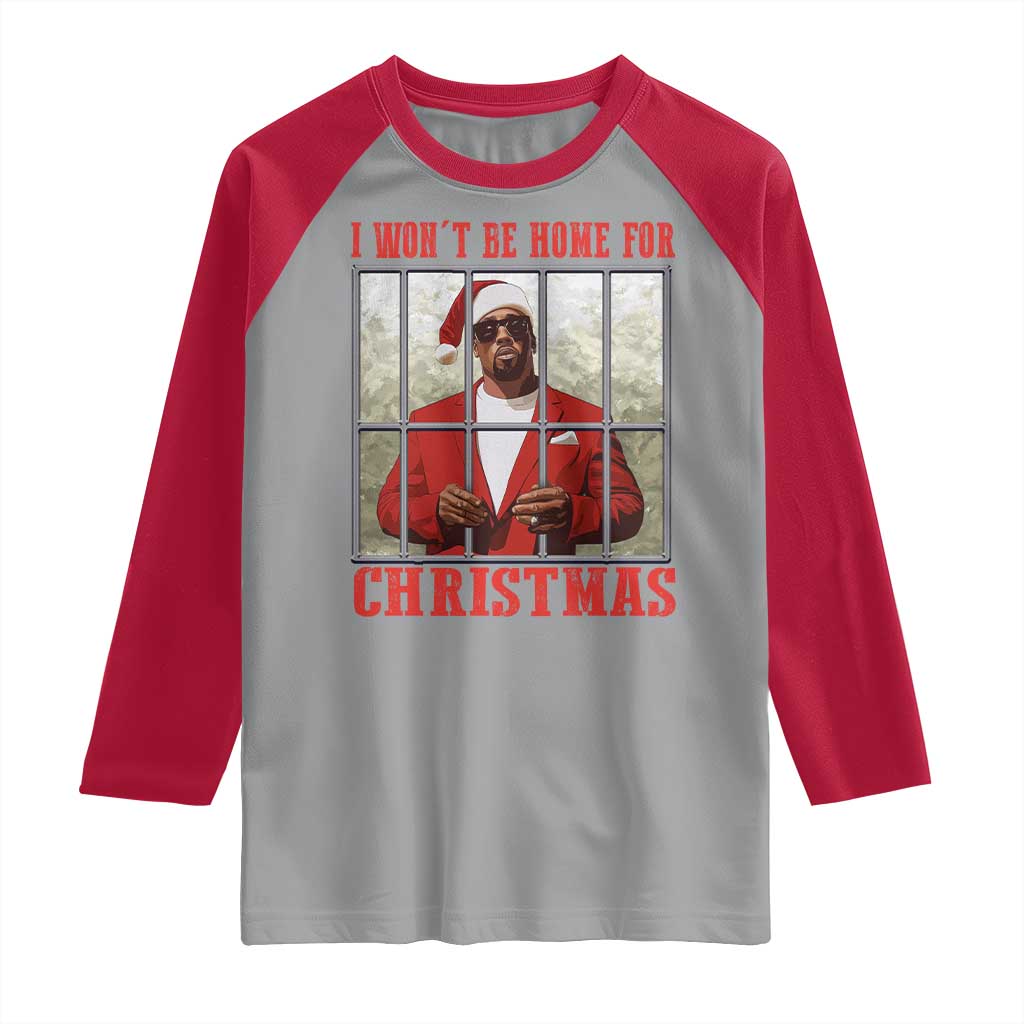 Funny Santa Diddy Christmas Raglan Shirt I Won't Be Home For Xmas TS11 Sport Gray Red Print Your Wear