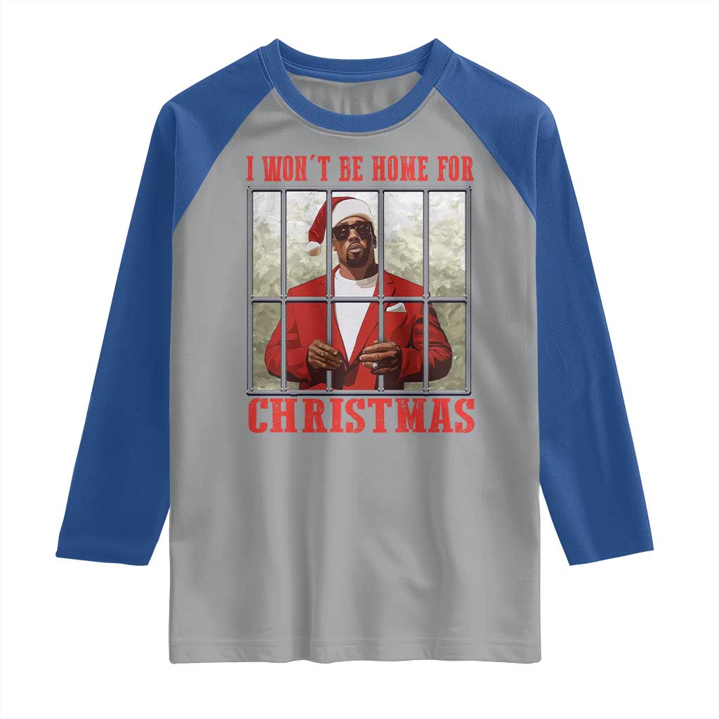 Funny Santa Diddy Christmas Raglan Shirt I Won't Be Home For Xmas TS11 Sport Gray Royal Print Your Wear