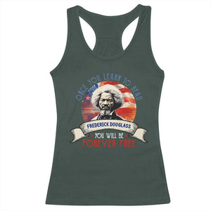 Frederick Douglass Inspirational Quotes Racerback Tank Top Once You Learn To Read You Will Be Forever Free American Flag TS11 Dark Forest Green Print Your Wear