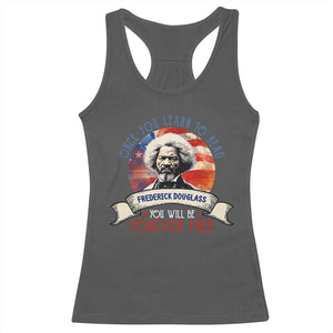 Frederick Douglass Inspirational Quotes Racerback Tank Top Once You Learn To Read You Will Be Forever Free American Flag TS11 Dark Heather Print Your Wear