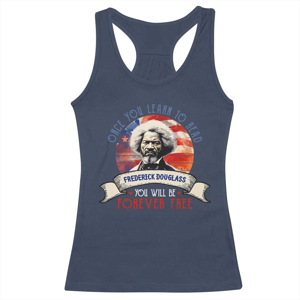Frederick Douglass Inspirational Quotes Racerback Tank Top Once You Learn To Read You Will Be Forever Free American Flag TS11 Navy Print Your Wear