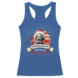 Frederick Douglass Inspirational Quotes Racerback Tank Top Once You Learn To Read You Will Be Forever Free American Flag TS11 Royal Blue Print Your Wear