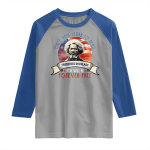 Frederick Douglass Inspirational Quotes Raglan Shirt Once You Learn To Read You Will Be Forever Free American Flag TS11 Sport Gray Royal Print Your Wear