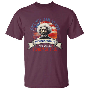 Frederick Douglass Inspirational Quotes T Shirt Once You Learn To Read You Will Be Forever Free American Flag TS11 Maroon Print Your Wear