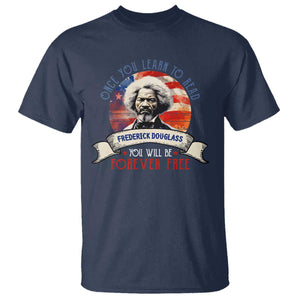 Frederick Douglass Inspirational Quotes T Shirt Once You Learn To Read You Will Be Forever Free American Flag TS11 Navy Print Your Wear