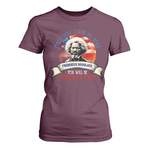 Frederick Douglass Inspirational Quotes T Shirt For Women Once You Learn To Read You Will Be Forever Free American Flag TS11 Maroon Print Your Wear