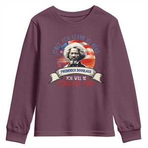 Frederick Douglass Inspirational Quotes Youth Sweatshirt Once You Learn To Read You Will Be Forever Free American Flag TS11 Maroon Print Your Wear