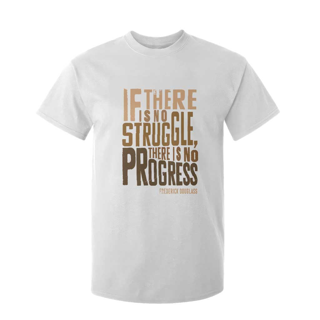Frederick Douglass Quotes T Shirt For Kid If There Is No Truggle There Is No Progress Black History Month TS11 White Print Your Wear