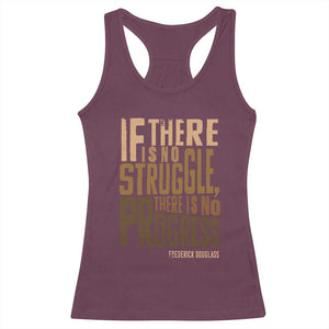 Frederick Douglass Quotes Racerback Tank Top If There Is No Truggle There Is No Progress Black History Month TS11 Maroon Print Your Wear
