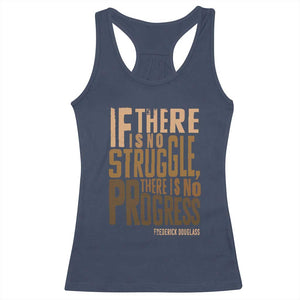 Frederick Douglass Quotes Racerback Tank Top If There Is No Truggle There Is No Progress Black History Month TS11 Navy Print Your Wear