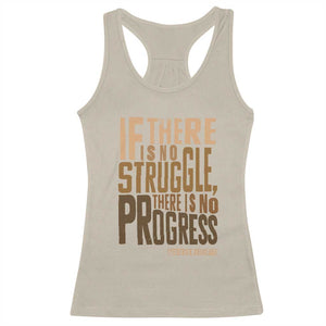 Frederick Douglass Quotes Racerback Tank Top If There Is No Truggle There Is No Progress Black History Month TS11 Sand Print Your Wear