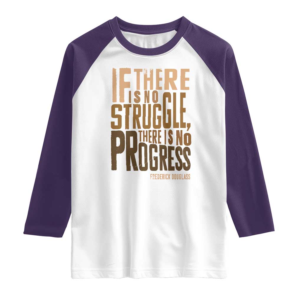 Frederick Douglass Quotes Raglan Shirt If There Is No Truggle There Is No Progress Black History Month TS11 White Purple Print Your Wear