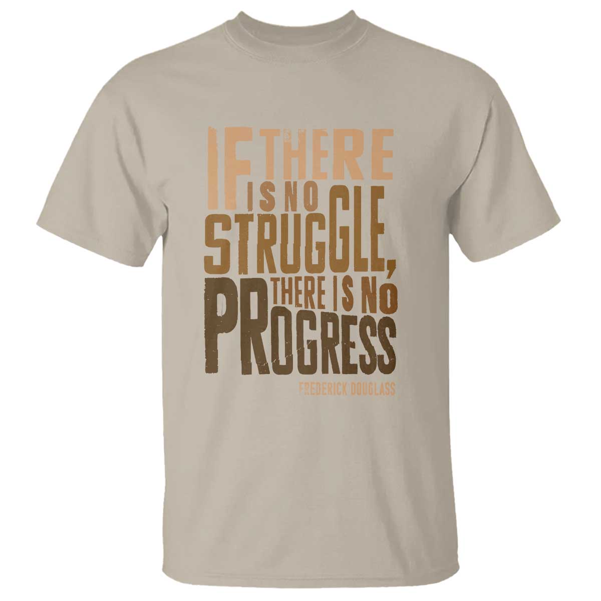 Frederick Douglass Quotes T Shirt If There Is No Truggle There Is No Progress Black History Month TS11 Sand Print Your Wear