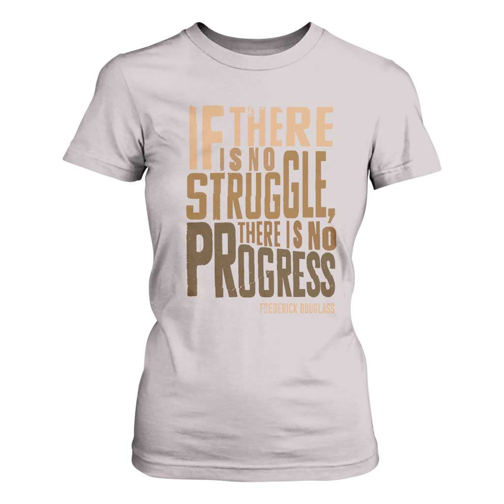 Frederick Douglass Quotes T Shirt For Women If There Is No Truggle There Is No Progress Black History Month TS11 Ice Gray Print Your Wear
