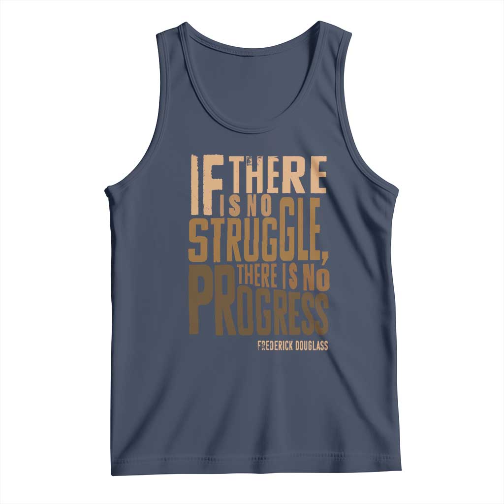 Frederick Douglass Quotes Tank Top If There Is No Truggle There Is No Progress Black History Month TS11 Navy Print Your Wear