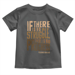 Frederick Douglass Quotes Toddler T Shirt If There Is No Truggle There Is No Progress Black History Month TS11 Dark Heather Print Your Wear