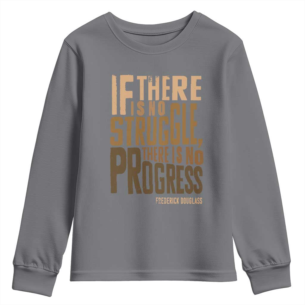 Frederick Douglass Quotes Youth Sweatshirt If There Is No Truggle There Is No Progress Black History Month TS11 Charcoal Print Your Wear